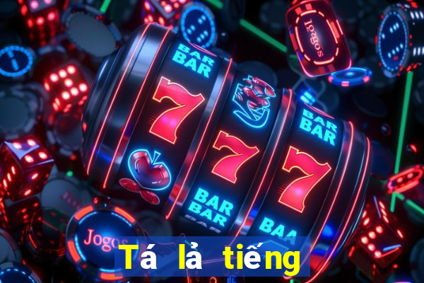 Tá lả tiếng Anh là gì