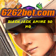 blackjack anime song