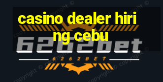 casino dealer hiring cebu