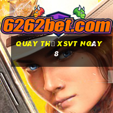 Quay thử XSVT ngày 8