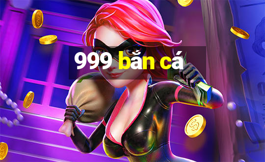 999 bắn cá