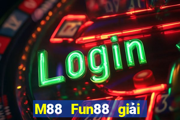 M88 Fun88 giải trí Việt nam Big Player Tải về