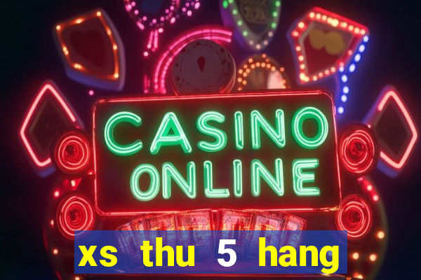 xs thu 5 hang tuan mien trung