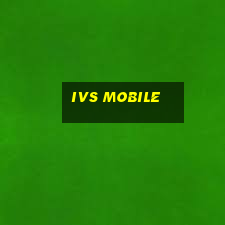 ivs mobile