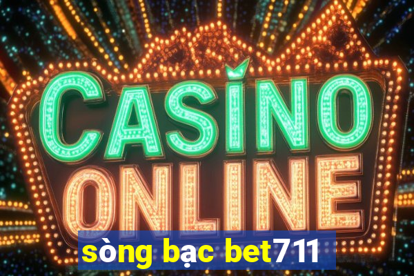 sòng bạc bet711