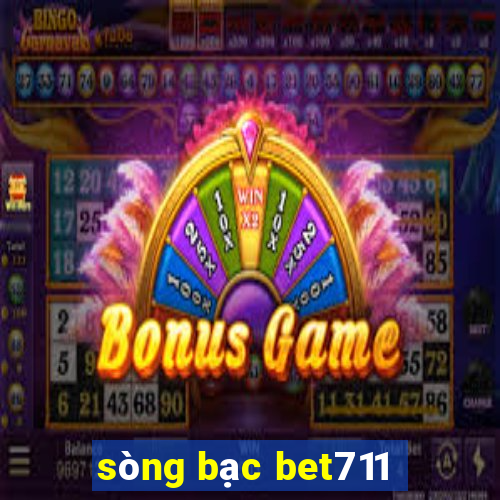 sòng bạc bet711