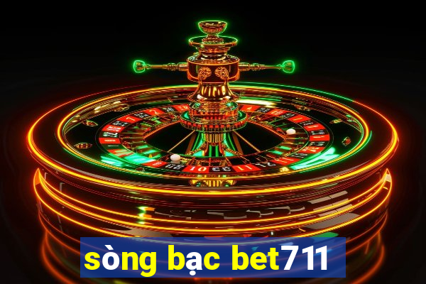 sòng bạc bet711