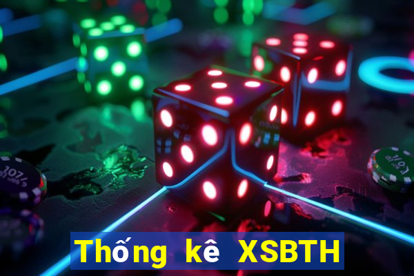 Thống kê XSBTH ngày 7