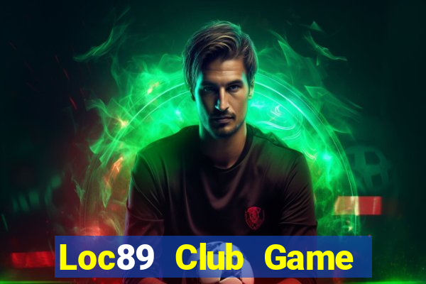 Loc89 Club Game Bài Offline