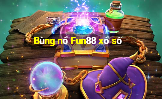 Bùng nổ Fun88 xổ số