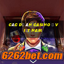 các dự án casino ở việt nam