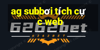 ag subbơi tích cực web