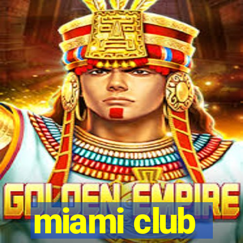 miami club