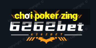 chơi poker zing