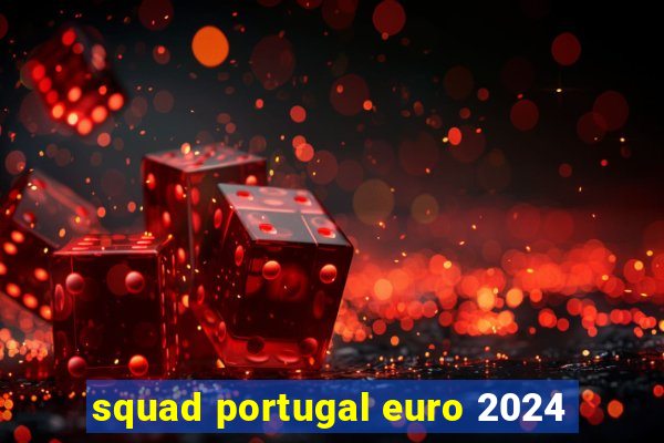 squad portugal euro 2024