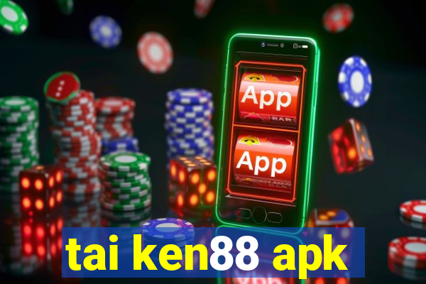 tai ken88 apk