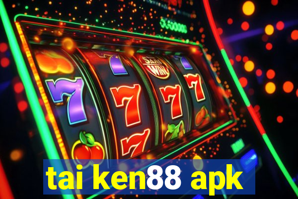 tai ken88 apk