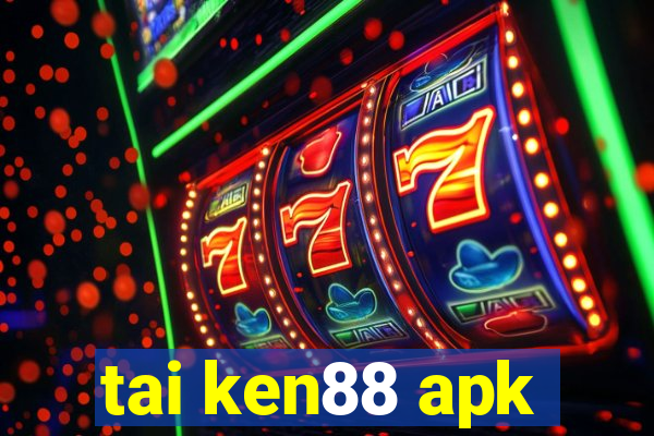 tai ken88 apk