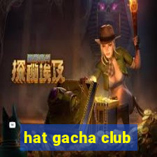 hat gacha club