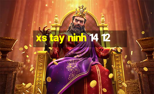 xs tay ninh 14 12