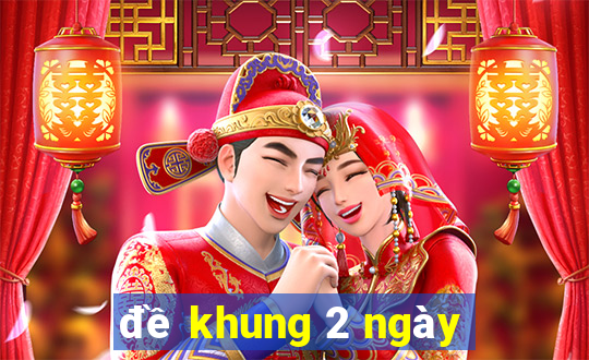 đề khung 2 ngày