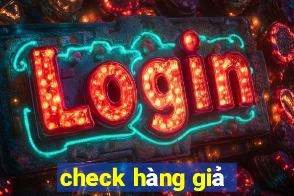 check hàng giả