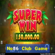 No86 Club Game Bài 1 Đổi 1