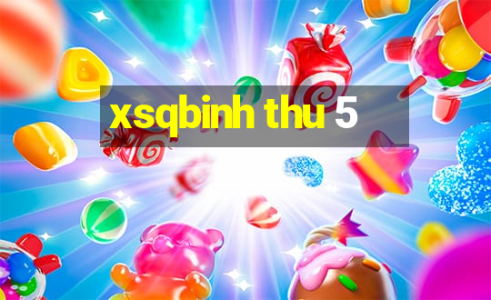 xsqbinh thu 5