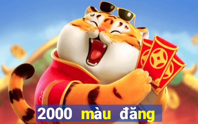 2000 màu đăng ký tải ứng dụng