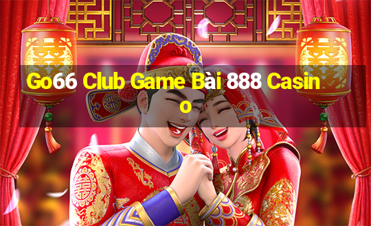 Go66 Club Game Bài 888 Casino