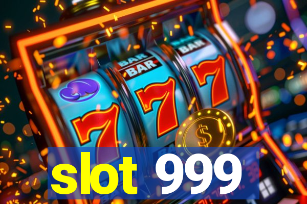 slot 999