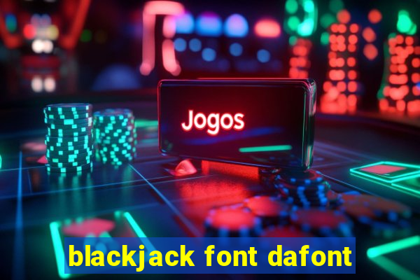 blackjack font dafont