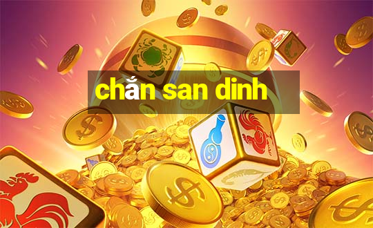 chắn san dinh