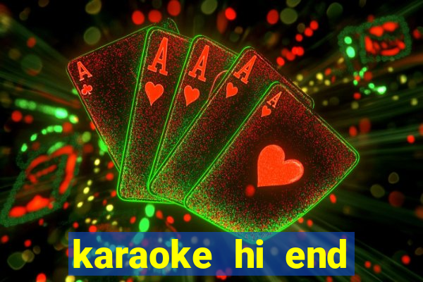 karaoke hi end club hà nội