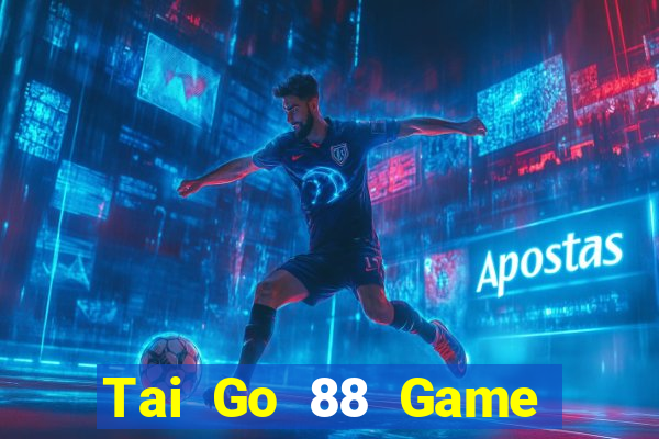 Tai Go 88 Game Bài Hay