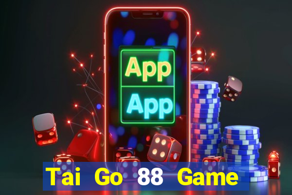 Tai Go 88 Game Bài Hay