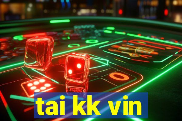 tai kk vin