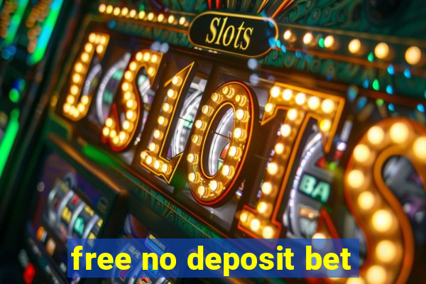 free no deposit bet