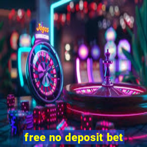 free no deposit bet