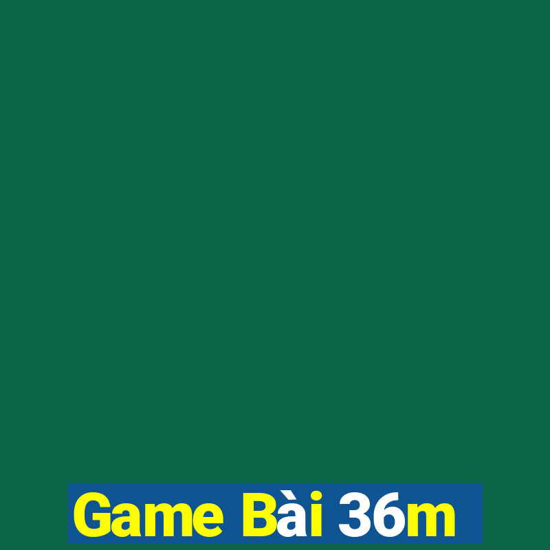 Game Bài 36m