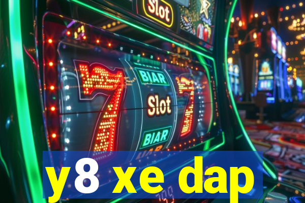 y8 xe dap