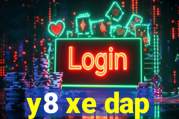 y8 xe dap