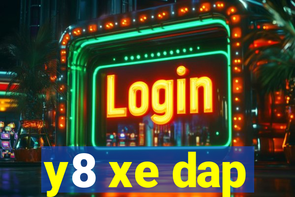 y8 xe dap