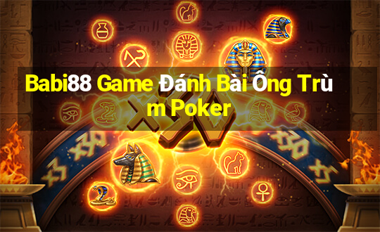 Babi88 Game Đánh Bài Ông Trùm Poker