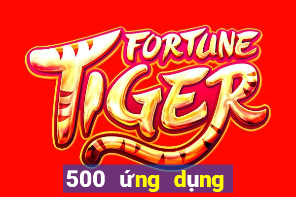 500 ứng dụng xổ số nhanh ba