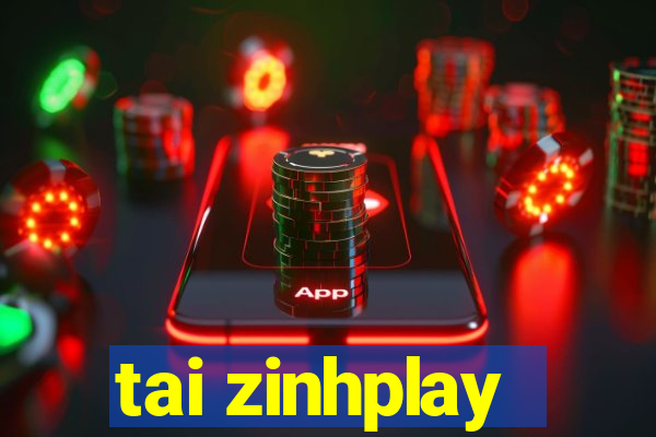 tai zinhplay