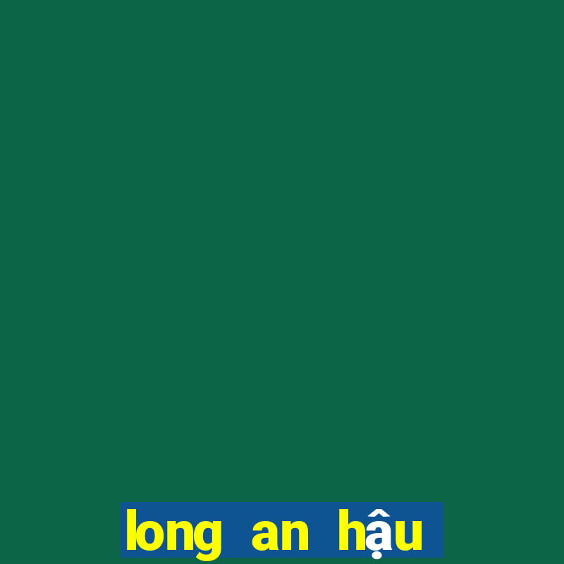 long an hậu giang xổ số long an hậu giang