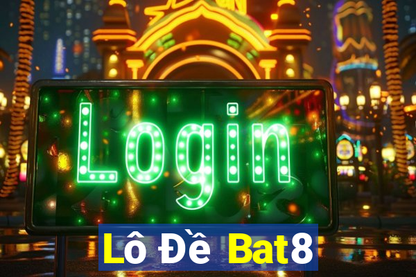 Lô Đề Bat8