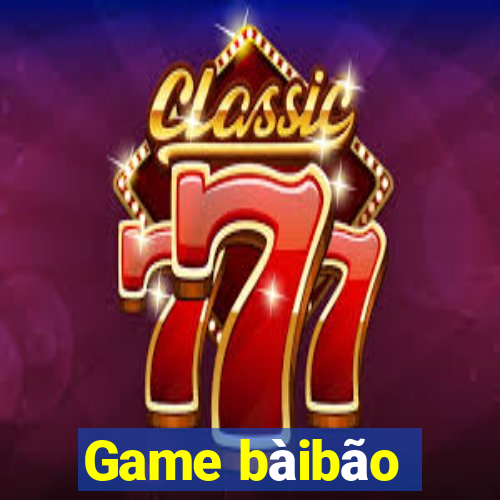 Game bàibão