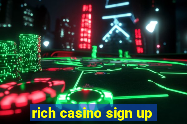 rich casino sign up